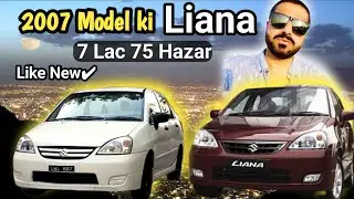ready tayyar suzuki Liana 2007 model, bat ki jaye to 7 lac 75 hazar ho skta | rahgeer