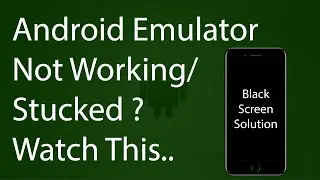 Android Emulator Stucked/ Not opening/ Not working Problem Solution | Latest Video