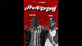 HAPPY~ TEMEZKING FT WESTBOY