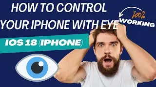 How to Control Your iPhone with Eyes in iOS 18 | Step-by-Step Tutorial