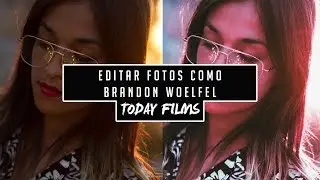 Como editar fotos como Brandon Woelfel | Lightroom CC