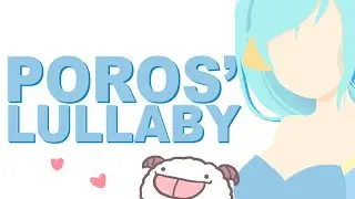 Poros' Lullaby ♪ ♫