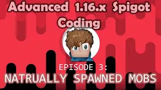 Coding a New Natural Mob | (Ep. 3) Advanced 1.16.x Spigot Coding