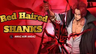 The Red Haired Shanks | One Piece 