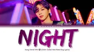 Kang Daniel (강 다니엘) - '밤' (NIGHT) Lyrics | Color Coded Han/Rom/Eng | kimtaechiii