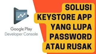 Solusi Keystore App yang Lupa Password Atau Rusak