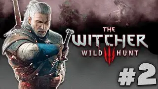 The Witcher 3 / Ведьмак 3 | Прохождение Без Комментариев | Первые приключения - Часть 2