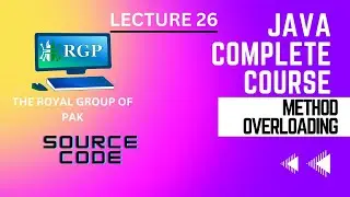 Java Lecture 26 Methods Overloading | A Beginner's Guide | the royal group of Pak