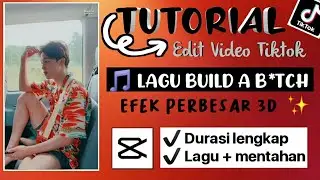 Tutorial edit video tiktok 3D lagu build a b*tch || capcut