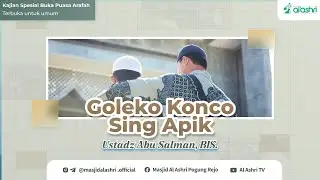 GOLEKO KONCO SING APIK - Ustadz Abu Salman, BIS. Hafizhahullahu Ta'ala