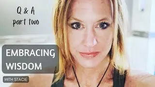 Embracing Wisdom | Questions & Answers part two