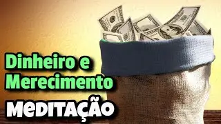 Dinheiro e Merecimento 💰🤑💸 Cura Ativação Meditação
