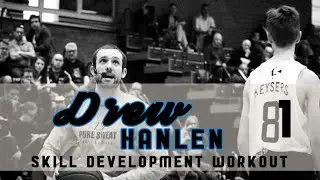 DREW HANLEN - A Skill Development WORKOUT (PART 1)
