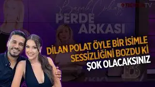 Dilan Polat Breaks Her Silence with a Name That Will Shock You | Behind the Scenes | June 6, 2026