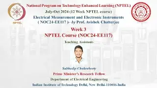 Week 3 Live Session - Electrical Measurement & Electronic Instruments by S. Chakraborty (PMRF, IITD)