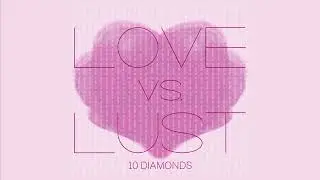 10 Diamonds - LUST: B2B (Audio)