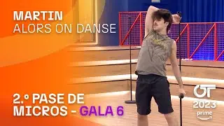 “ALORS ON DANSE” - MARTIN | SEGUNDO PASE DE MICROS GALA 6 | 