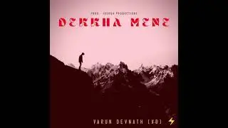 VD - DEKKHA MENE Prod by , Joshua . [Audio]