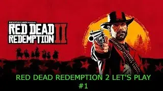 RED DEAD REDEMPTION 2 LET'S PLAY EP 1!!!