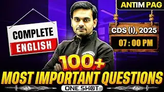 Complete English For CDS 1, 2025 Exam | 100+ Most Important Questions | Antim Pag | CDS 1, 2025🔥