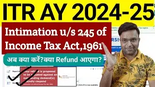 Itr intimation u/s 245 of income, your refund proposed to be adjusted against an outstanding demand