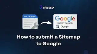 How to submit a sitemap to Google - SiteSEO