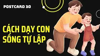 Cách Dạy Con Tự Lập