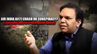 Air India AI171 Crash or Conspiracy? Is India Being Targeted After Operation Sindoor?