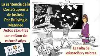 La sentencia de la Corte Suprema de Justicia por bullying, acoso o matoneo (D3lit0s s3xu4l3s)