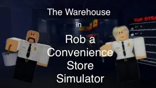 Exploring the Warehouse in Rob a Convenience Store Simulator