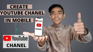 Easily create YouTube channel in your mobile phone | How to make YouTube channel in mobile phone  |
