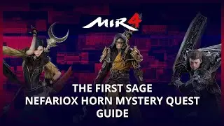 MIR4 - THE FIRST SAGE - Nefariox Horn Mystery Quest - GUIDE