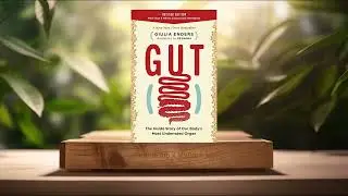 [Review] Gut: The Inside Story of Our Body's Most Underrated Organ (Giulia Enders) Summarized