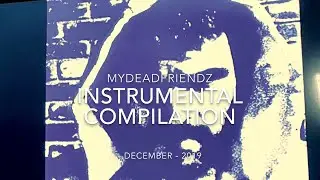 MyDeadFriendz - Instrumental Compilation - Akai MPC 5000 / Korg KRONOS (No Talking)