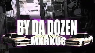 Mxrkus - By Da Dozen (Official Music Video)