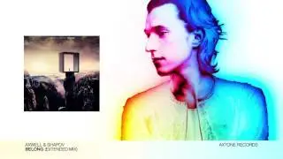 Axwell & Shapov - Belong (Extended Mix)