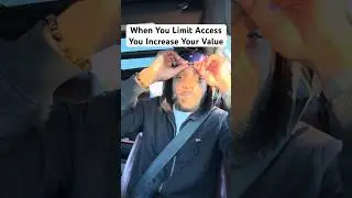 INCREASE Your Value By Limiting Your Accessibility