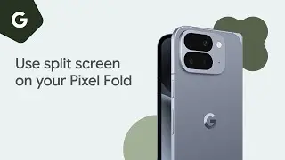 Use split screen on your Pixel Fold