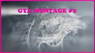 IGINITION (GTA MONTAGE #2)