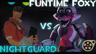 [SFM-FNAF] Funtime Foxy Vs NightGuard