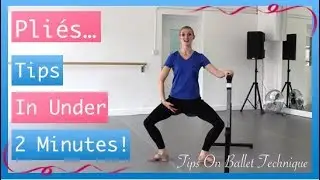 Pliés - Ballet Tips In Under 2 Minutes! | Tips On Ballet Technique
