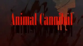 Animal Cannibal | PMV [Gore, blood warning]