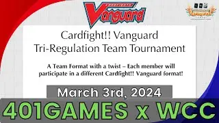 401 Games x WCC - Cardfight!! Vanguard Tri-Regulation Team Tournament Toronto VLOG [March 3rd, 2024]