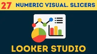 Complete Google Looker [Data] Studio Course | [Tutorial 27] Numeric Visualization Slicers