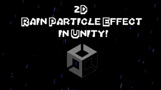 2D Rain Particle Effect in Unity! NO ART NEEDED