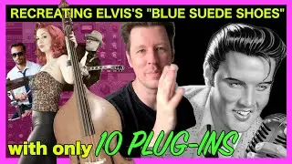 recreating Elvis's "Blue Suede Shoes" in 10 plug-ins...or less
