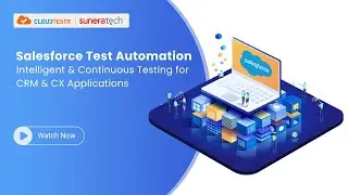 Salesforce Test Automation – Intelligent & Continuous Testing for CRM & CX Applications | SuneraTech