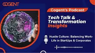 Hustle Culture Unveiled: Mastering Work-Life Balance in Startups & Corporates - Cogent