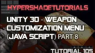 105-HyperShadeTutorials-Unity 3D-Weapon Customization Menu (Java Script) - Part 8 of 16