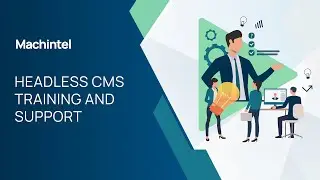 Headless CMS Training and Support for Better Results
